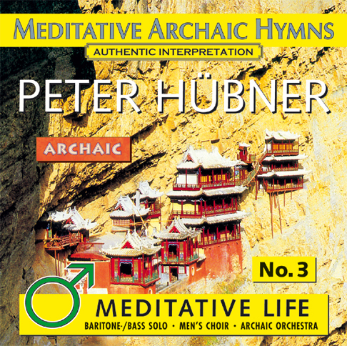 Peter Hübner - Meditative Archaic Hymns - Meditative Life Male Choir Nr. 3
