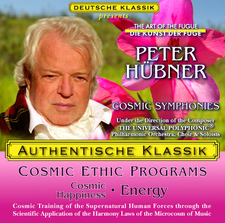 Peter Hübner - PETER HÜBNER ETHIC PROGRAMS - Cosmic Happiness of Life